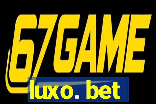 luxo. bet