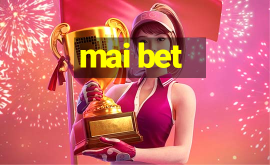 mai bet