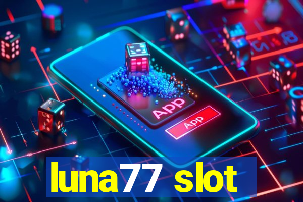 luna77 slot