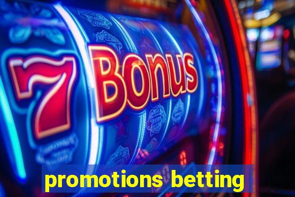 promotions betting