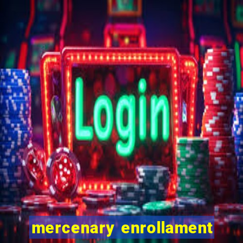 mercenary enrollament