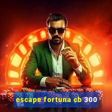 escape fortuna cb 300