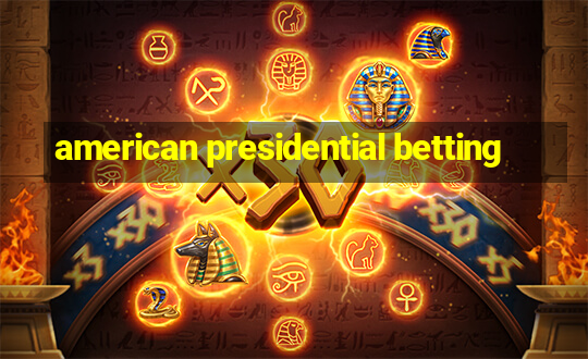 american presidential betting