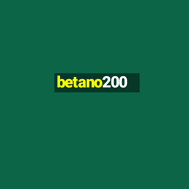 betano200