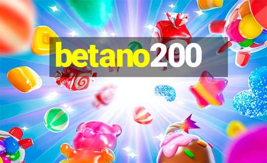 betano200