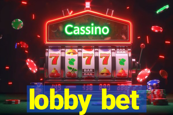 lobby bet