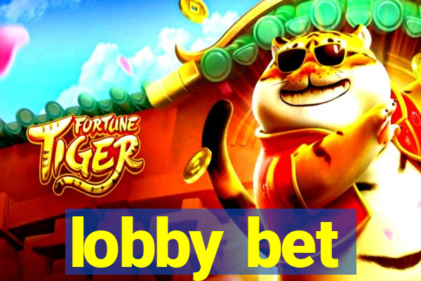 lobby bet