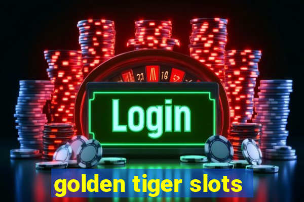 golden tiger slots