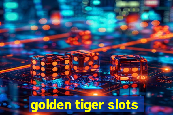 golden tiger slots