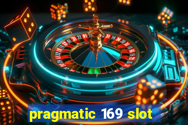 pragmatic 169 slot