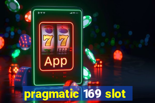 pragmatic 169 slot