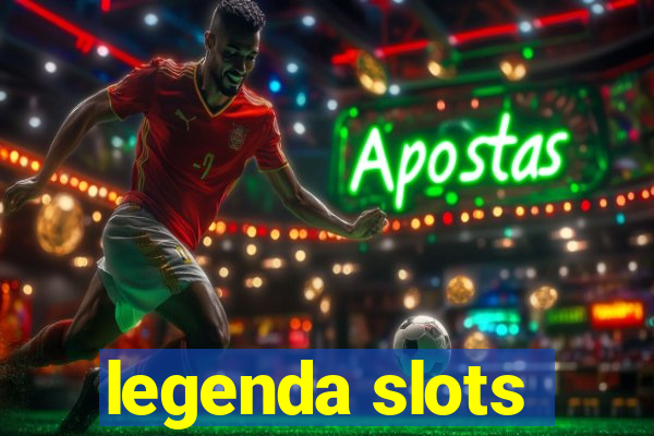 legenda slots