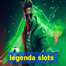 legenda slots