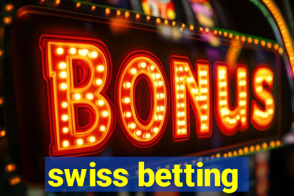 swiss betting