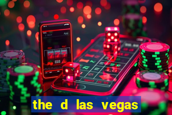 the d las vegas casino hotel