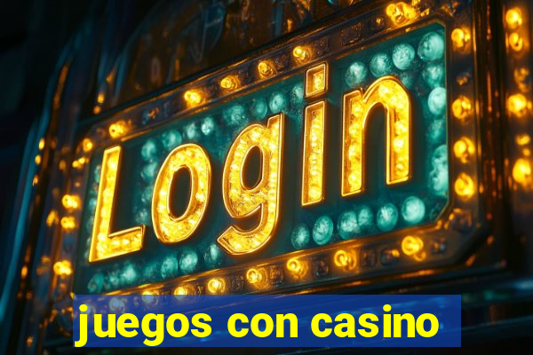 juegos con casino