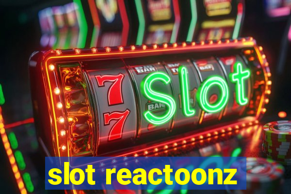 slot reactoonz