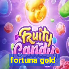 fortuna gold