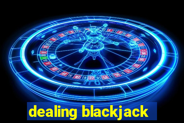 dealing blackjack