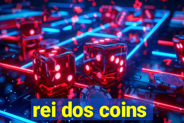 rei dos coins