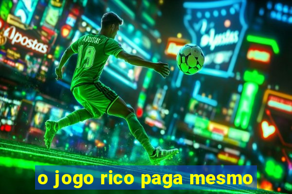 o jogo rico paga mesmo