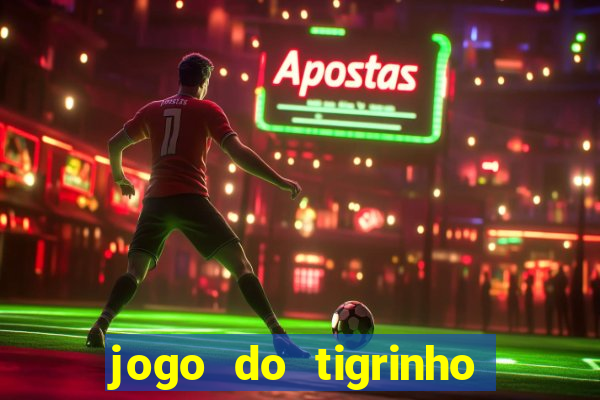 jogo do tigrinho de 2 reais