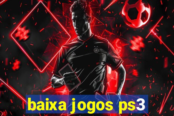 baixa jogos ps3