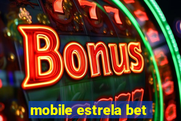 mobile estrela bet