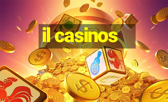 il casinos