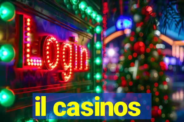 il casinos