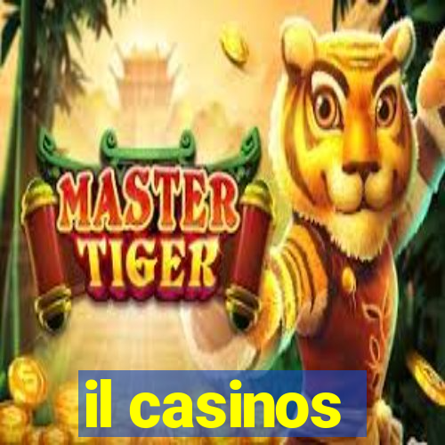 il casinos