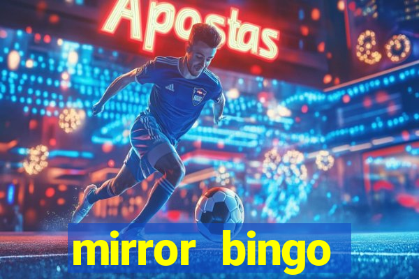 mirror bingo welcome bonus