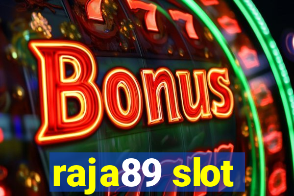 raja89 slot