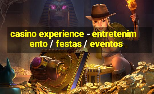 casino experience - entretenimento / festas / eventos