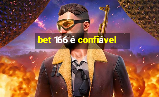 bet 166 é confiável