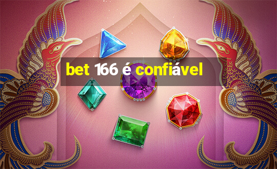 bet 166 é confiável