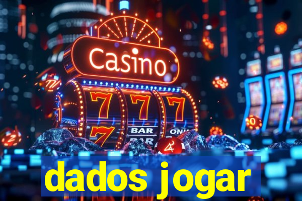 dados jogar