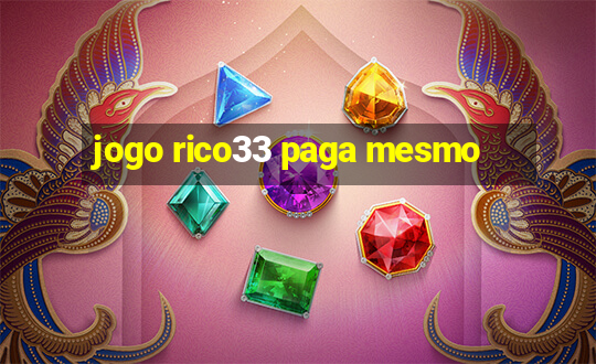 jogo rico33 paga mesmo