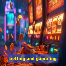 betting and gambling