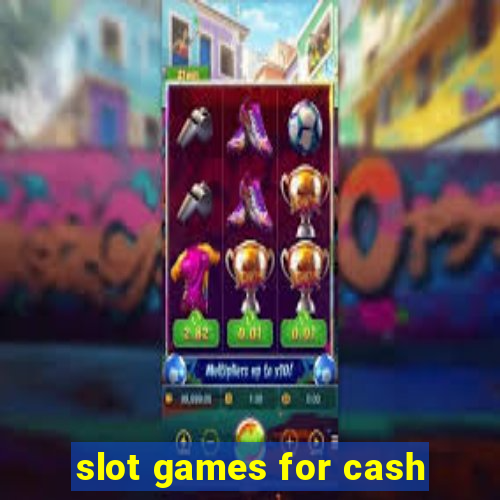 slot games for cash