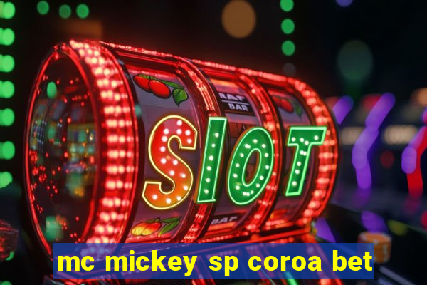 mc mickey sp coroa bet