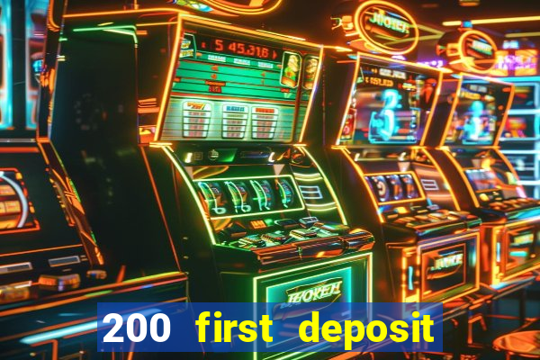 200 first deposit bonus casino