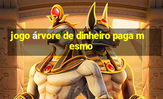 jogo árvore de dinheiro paga mesmo