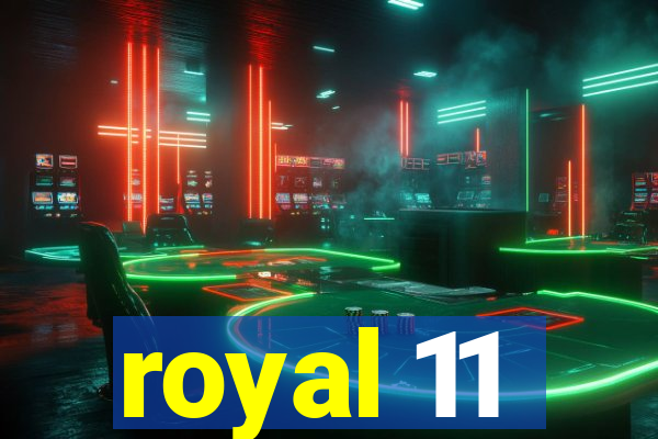 royal 11