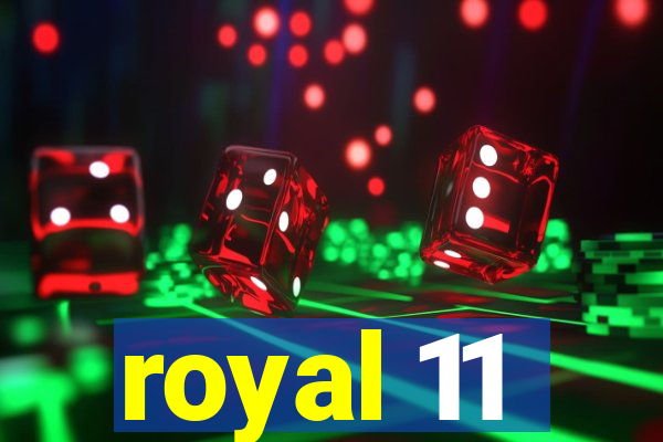 royal 11