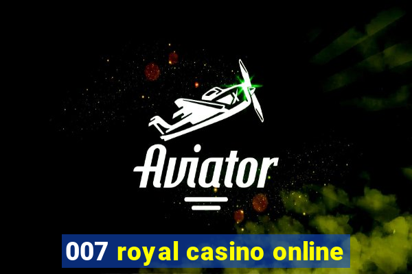 007 royal casino online