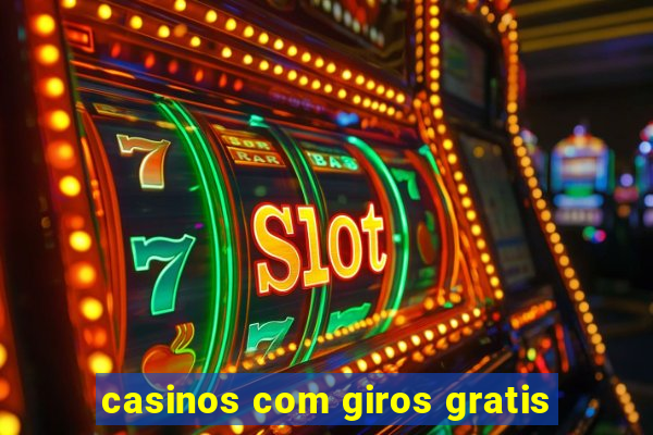 casinos com giros gratis