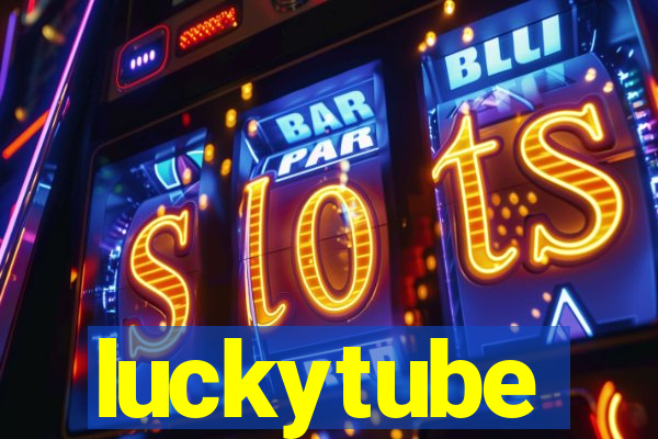 luckytube