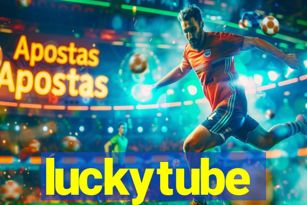 luckytube