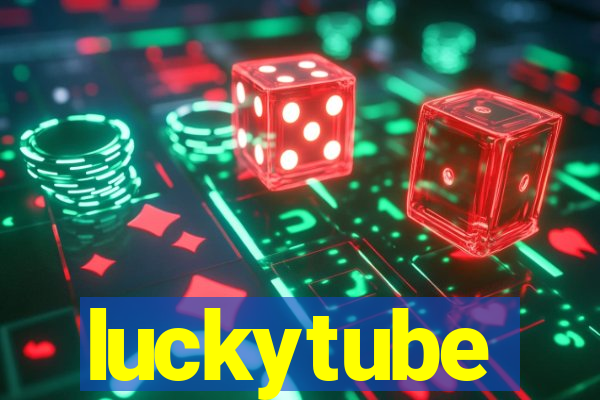 luckytube